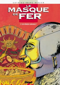 Le Masque de fer - Tome 02 - Qui vengera Barrabas ?