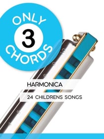Only 3 Chords - Harmonica - 24 Childrens Songs
