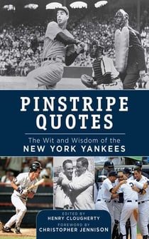Pinstripe Quotes - The Wit and Wisdom of the New York Yankees