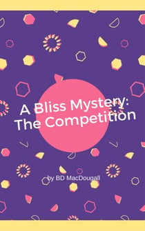A Bliss Mystery: The Competition - A Bliss Mystery, #2