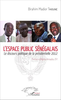 L'espace public sénégalais - Le discours politique de la présidentielle 2012