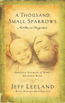 A Thousand Small Sparrows - Amazing Stories of Kids Helping Kids