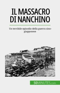 Il massacro di Nanchino - Un terribile episodio della guerra sino-giapponese
