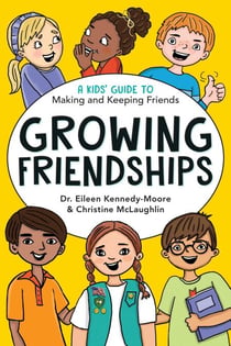 Growing Friendships - A Kids' Guide to Making and Keeping Friends
