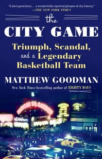 The City Game - Triumph, Scandal, and a Legendary Basketball Team
