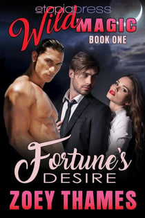 Fortune's Desire: MMF Menage Romance - Wild Magic, #1
