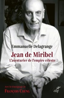 Jean de Miribel - L'aventurier de l'empire céleste