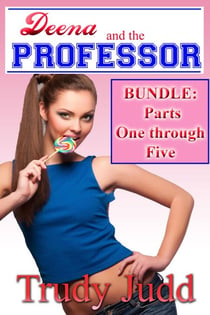 Deena and the Professor Parts One Through Five