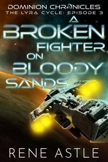 A Broken Fighter on Bloody Sands - The Lyra Cycle, #3