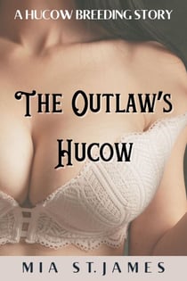 The Outlaw's Hucow - Wild West Hucows, #1