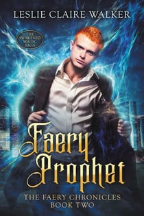 Faery Prophet - The Faery Chronicles, #2
