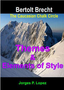 The Caucasian Chalk Circle: Themes and Elements of Style - A Guide to Bertolt Brecht's The Caucasian Chalk Circle, #2