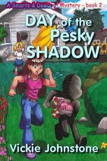 Day of the Pesky Shadow - Smarts & Dewdrop Mysteries, #2
