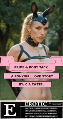 Pride & Pony Tack: A Ponygirl Love Story - The White Lotus Foundation