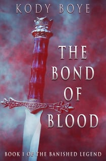 The Bond of Blood - The Banished Legend, #1