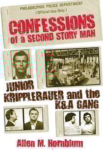 Confessions of a Second Story Man - Junior Kripplebauer and the K &amp; A Gang