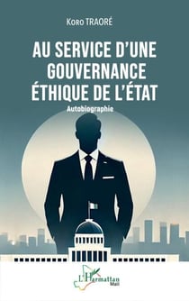 Au service d’une gouvernance éthique de l’État - Autobiographie