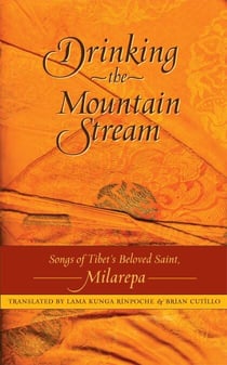 Drinking the Mountain Stream - Songs of Tibet's Beloved Saint, Milarepa