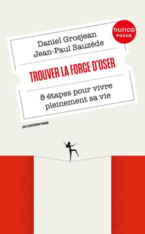 Trouver la force d'oser - 8 étapes pour vivre pleinement sa vie