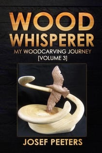 Wood Whisperer: My Woodcarving Journey - Wood Whisperer, #3