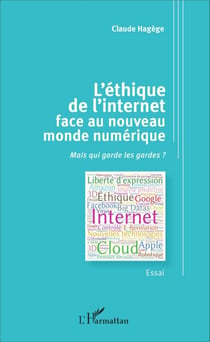 L'éthique de l'internet face au nouveau monde numérique - Mais qui garde les gardes ? - Essai
