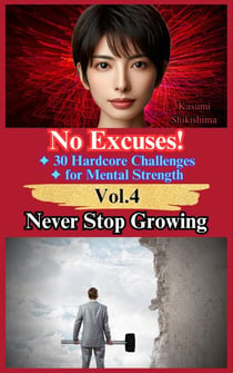 Never Stop Growing - No Excuses! 30 Hardcore Challenges for Mental Strength, #4