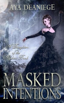 Masked Intentions - Daughters of the Alphas, #1
