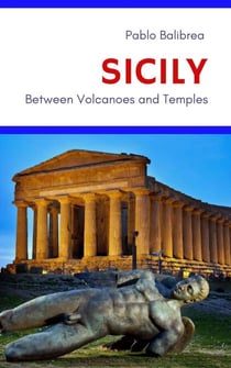 Sicily: Between Volcanoes and Temples - Confessions of a Traveller