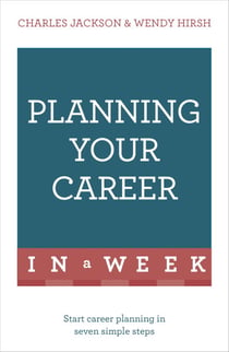 Planning Your Career In A Week - Start Your Career Planning In Seven Simple Steps