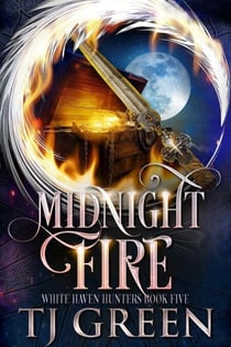 Midnight Fire - White Haven Hunters, #5
