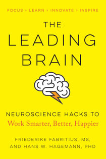 The Leading Brain - Neuroscience Hacks to Work Smarter, Better, Happier