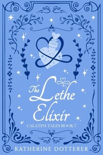 The Lethe Elixir - Calatini Tales, #7