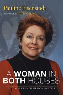 A Woman in Both Houses - My Career in New Mexico Politics