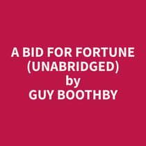 A Bid For Fortune (Unabridged)