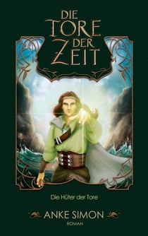 Die Tore der Zeit - Die Hüter der Tore