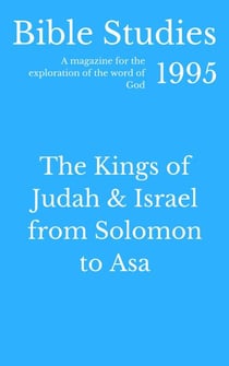 Bible Studies 1995 -  The Kings of Judah and Israel from Solomon to Asa - Bible Studies, #63