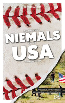 Was Sie dachten, NIEMALS über die USA wissen zu wollen - 55 Einblicke ins Land der nicht ganz so unbegrenzten Möglichkeiten