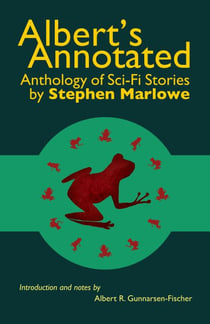 Albert's Annotated Anthology of Sci-Fi Stories by Stephen Marlowe - Albert's Annotated, #1