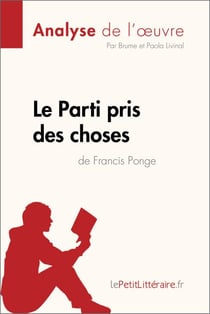 Le Parti pris des choses de Francis Ponge (Analyse de l'œuvre) - Analyse complète et résumé détaillé de l'oeuvre