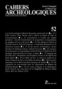 Cahiers archéologiques fin de l'Antiquité et Moyen Age. Numéro 52.