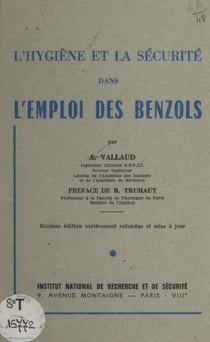 L'hygiène et la sécurité dans l'emploi des benzols