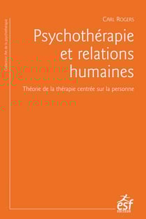 Psychothérapie et relations humaines - Théorie de la thérapie centrée sur la personne