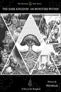 The Dark Kingdom 108 Monsters Within: A Key to the Kingdom - The Karmatic Diet Series, #1