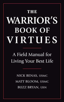 The Warrior's Book of Virtues - A Field Manual for Living Your Best Life
