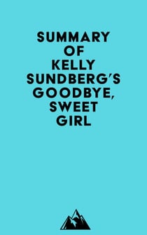 Summary of Kelly Sundberg's Goodbye, Sweet Girl