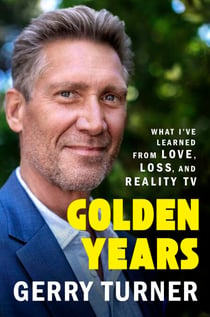 Golden Years - What I've Learned from Love, Loss, and Reality TV