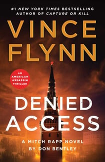 Denied Access - A Mitch Rapp Novel by Don Bentley