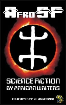 AfroSF: Science Fiction by African Writers - AfroSF, #1