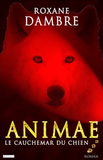 Animae tome 3 - Le cauchemar du chien