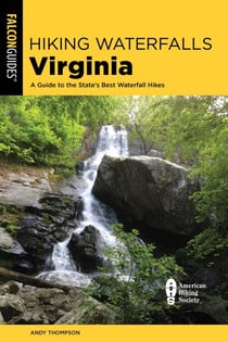Hiking Waterfalls Virginia - A Guide to the State's Best Waterfall Hikes